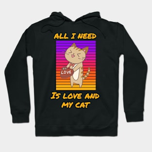 All I Need Is Love and My Cat, Cat Lover Valentines Hoodie